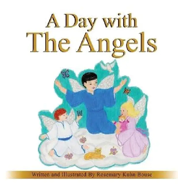 A Day with The Angels by Rosemary Kuhn Bouse