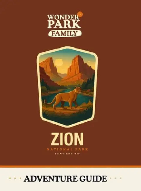 Zion National Park Adventure Guide by Wonder Park Family