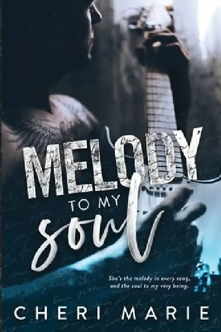 Melody to My Soul by Cheri Marie