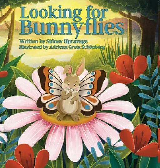 Looking for Bunnyflies by Sidney Upcavage