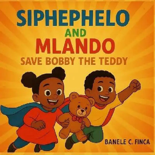 Siphephelo and Mlando save Bobby the Teddy by Banele C. Finca