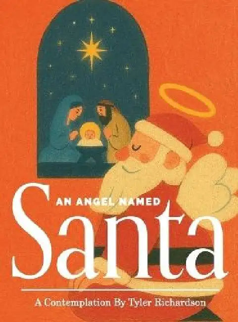 An Angel Named Santa by Tyler Richardson