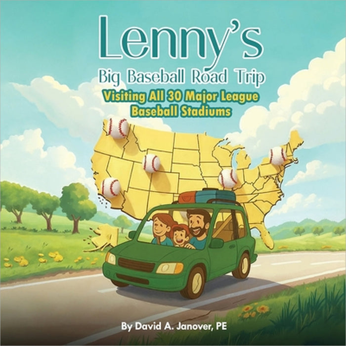 Lenny's Big Baseball Road Trip: Visiting All 30 Major League Baseball Stadiums by David A. Janover Pe