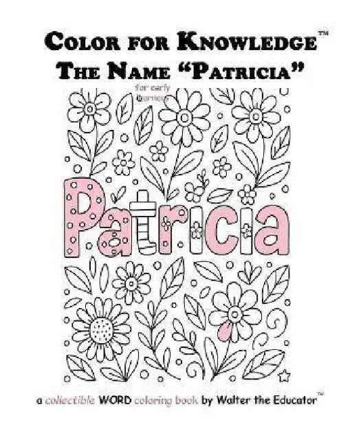 Color for Knowledge: The Name "Patricia" by Walter the Educator