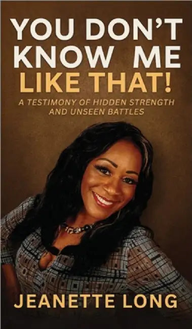You Don't Know Me Like That! by Long, Jeanette