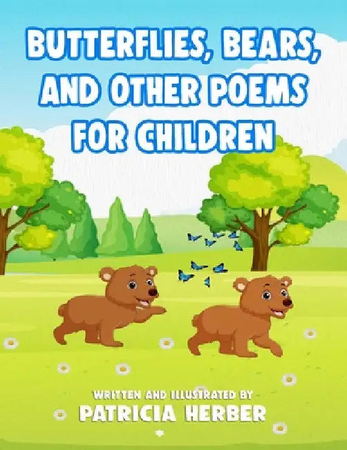 Butterflies, Bears, and Other Poems for Children by Patricia Herber