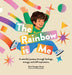 The Rainbow is Me: A colorful journey through feelings, energy, and self-expression by Katie Corrigan Hanna, Germán González