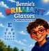 Bennie's Brilliant Glasses by Sean Mitchell