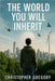 The World You Will Inherit by Gregory, Christopher