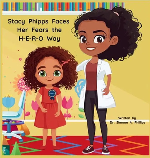 Stacy Phipps Faces Her Fears the H-E-R-O Way by Simone A. Phillips