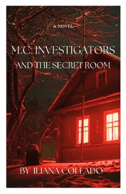 M.C. Investigators: The Secret Room by Iliana Collado