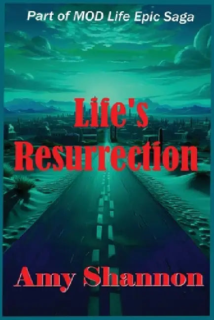 Life's Resurrection by Amy C. Shannon