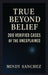 True Beyond Belief: 200 Verified Cases Of The Unexplained by Mindy Sanchez