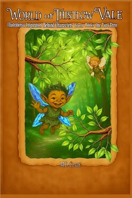 World of Thistlow Vale: Illustrations & Inspiration Behind Characters from Books One, Two & Three by Clark
