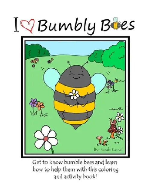 I [Heart] Bumbly Bees by Sarah Kassal