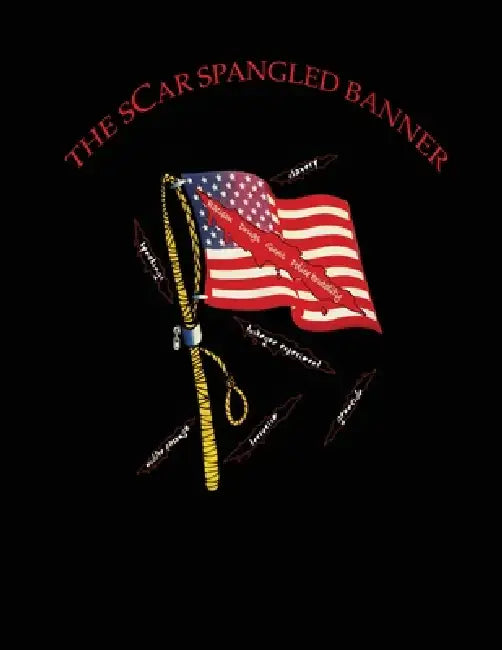 The Scar Spangled Banner by Chris Brotha Blanks