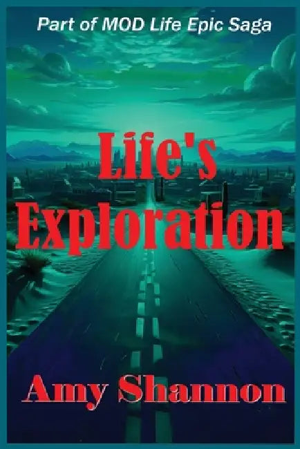 Life's Exploration by Amy Shannon