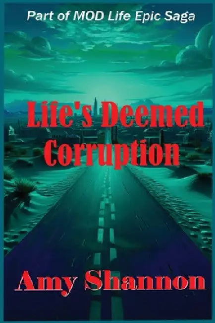 Life's Deemed Corruption by Amy Shannon