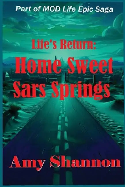 Life's Return Home Sweet Sars Springs by Amy Shannon