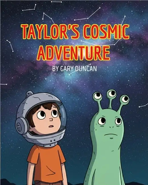 Taylor's Cosmic Adventure by Duncan, Gary