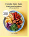 Foodie Epic Eats: A highly curated and elaborate culinary experience by C. M. Taracido
