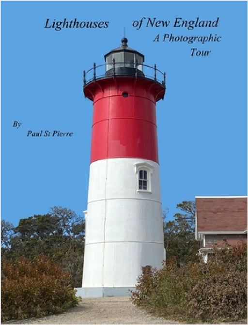 Lighthouses of New England: A Photographic Tour by Paul St Pierre