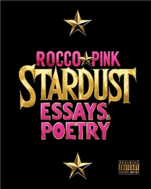 Stardust: Essays & Poetry by Pink, Rocco