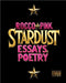 Stardust: Essays & Poetry by Pink, Rocco