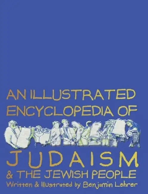 Graphic Encyclopedia of Judaism: A Brief and Witty Introduction to a Rich Tradition by Benjamin Lehrer