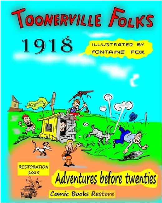 Toonerville Folks, year 1918: Adventures before twenties, by Fontaine Fox. by Fox