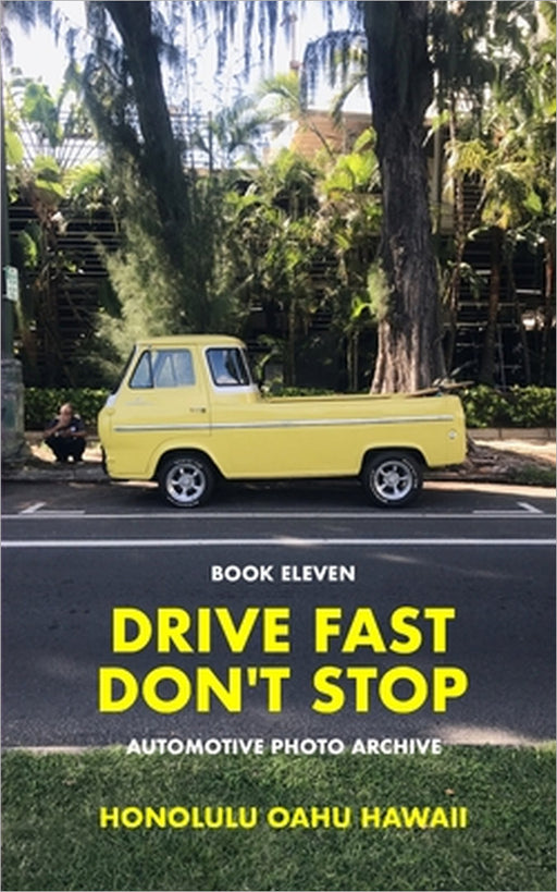 Drive Fast Don't Stop - Book 11: Honolulu, Hawaii by Drive Fast Don't Stop