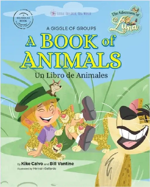 A Book of Animals: A Giggle of Groups.: The Adventures of Luna - Little Explorer, Big World by Kike Calvo