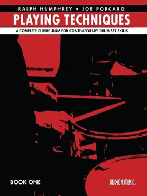 Playing Techniques - Book 1: A Complete Curriculum for Contemporary Drum Set Skills by Joe Porcaro