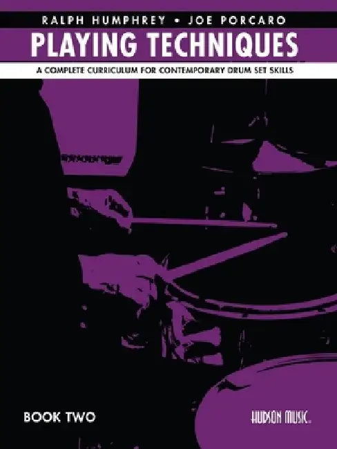 Playing Techniques - Book 2: A Complete Curriculum for Contemporary Drum Set Skills by Joe Porcaro