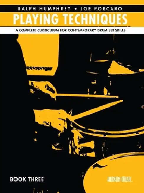 Playing Techniques - Book 3: A Complete Curriculum for Contemporary Drum Set Skills by Joe Porcaro