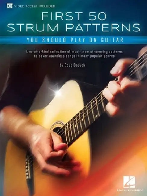First 50 Strum Patterns You Should Play on Guitar: One-Of-A-Kind Collection of Must-Know Strumming Patterns to Cover Countless Songs in Many Popular G by Doug Boduch