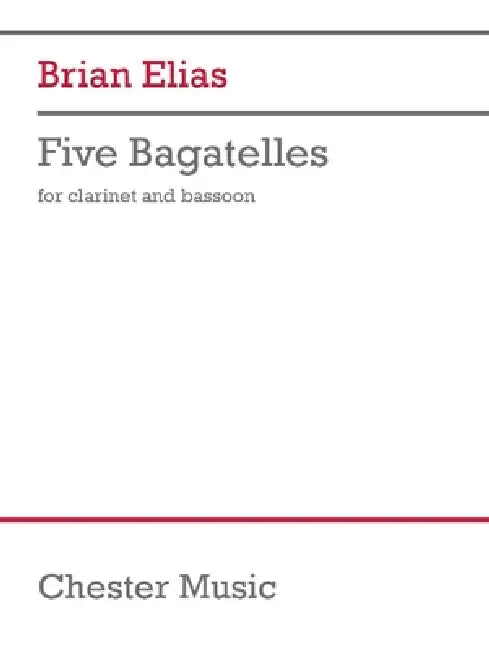 Five Bagatelles: For Clarinet and Bassoon by Brian Elias