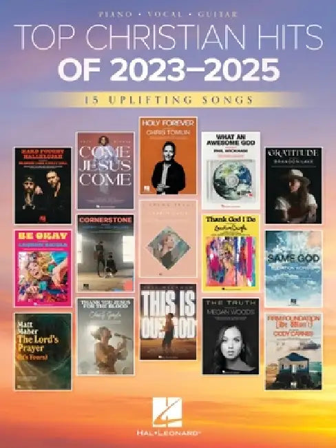 Top Christian Hits of 2023-2025: 15 Uplifting Hits Arranged for Piano, Voice, and Guitar