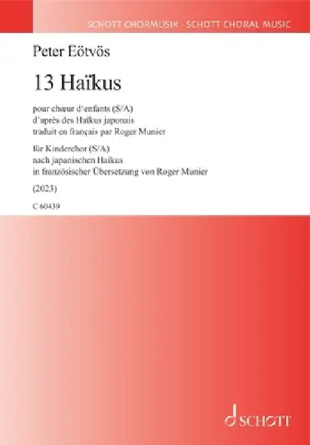 Eotvos: 13 Haikus for Children's Sa Choir by Peter Eotvos
