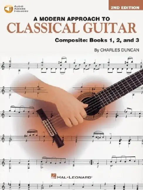 A Modern Approach to Classical Guitar: Composite Edition - Includes Books 1, 2, and 3 in One Convenient Volume by Charles Duncan