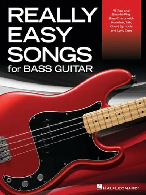 Really Easy Songs for Bass Guitar: 74 Fun and Easy-To-Play Bass Charts with Notation, Tab, Chord Symbols and Lyric Cues