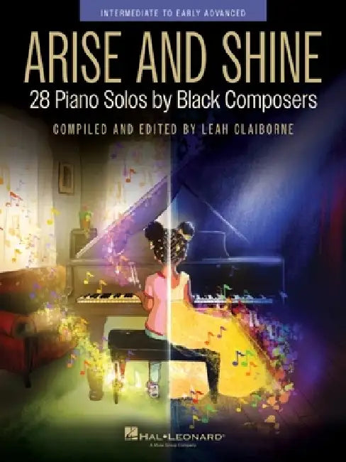 Arise and Shine: 28 Intermediate to Advanced Piano Solos by Black Composers Compiled and Edited by Leah Claiborne