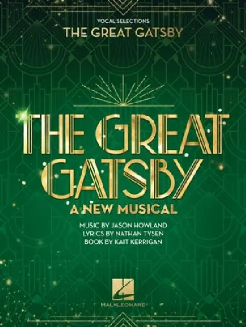 The Great Gatsby - A New Musical: Piano/Vocal Selections by Kait Kerrigan, Jason Howland, Nathan Tysen