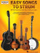 Easy Songs to Strum - 38 Pop Favorites with Four Chords or Less for Standard Ukulele, Baritone Ukulele, Guitar, Mandolin, and Banjo