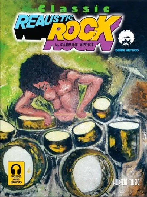 Classic Realistic Rock Drum Method by Carmine Appice