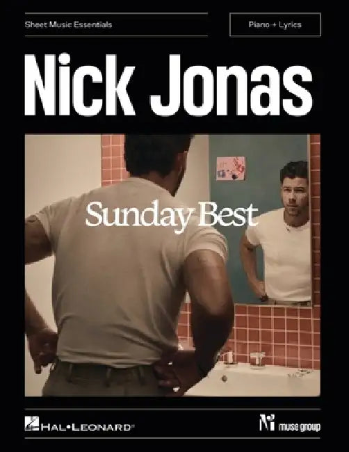 Nick Jonas - Sunday Best: Sheet Music Essentials Series by Nick Jonas