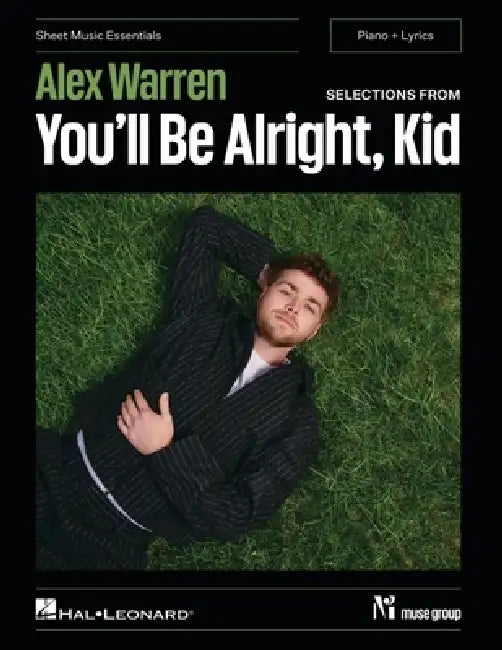 Alex Warren - Selections from You'll Be Alright, Kid - Sheet Music Essentials - Piano with Lyrics and Chord Symbols by Alex Warren