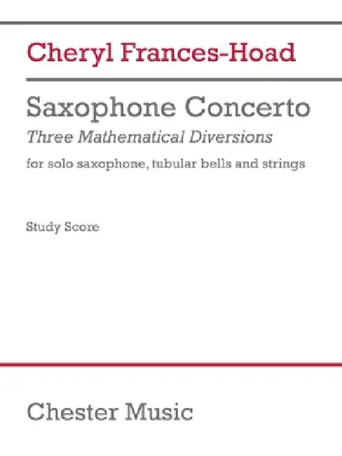 Saxophone Concerto: Three Mathematical Diversions by Cheryl Frances-Hoad