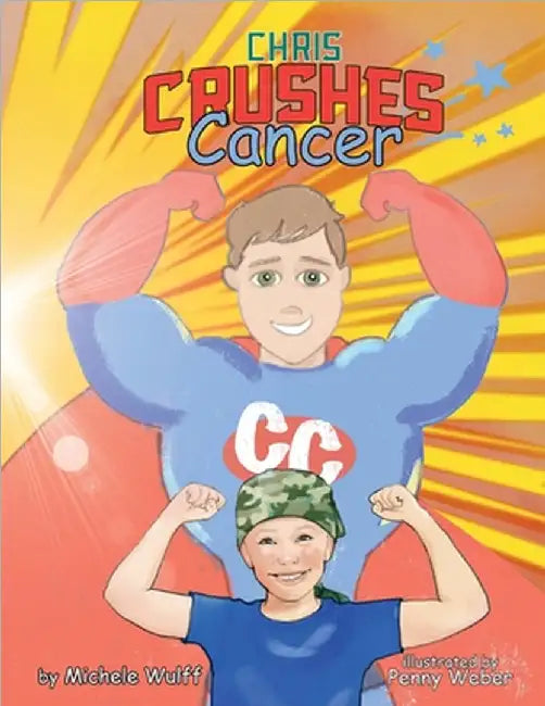 Chris Crushes Cancer by Michele Wulff