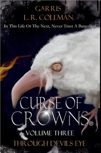 Curse of Crowns Through Devils Eye by Garris L. R. Coleman